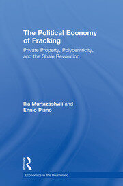 The Political Economy of Fracking: Private Property, Polycentricity, and the Shale Revolution book cover