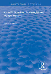 Alvin W.Gouldner: Sociologist and Outlaw Marxist book cover