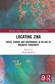 Locating Zika: Social Change and Governance in an Age of Mosquito Pandemics book cover