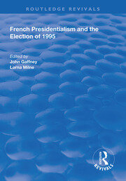 French Presidentialism and the Election of 1995 book cover