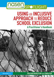 Using an Inclusive Approach to Reduce School Exclusion: A Practitioner’s Handbook book cover