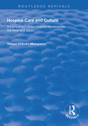 Hospice Care and Culture: A Comparison of the Hospice Movement in the West and Japan book cover