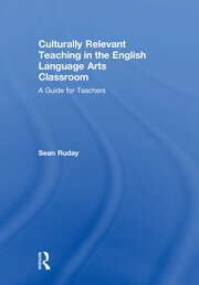 Culturally Relevant Teaching in the English Language Arts Classroom: A Guide for Teachers book cover