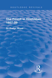 The Revolt in Hindustan 1857 - 59: With Eight Illustrations and Five Maps book cover