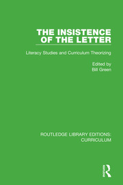 The Insistence of the Letter: Literacy Studies and Curriculum Theorizing book cover