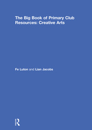 The Big Book of Primary Club Resources: Creative Arts book cover