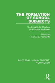 The Formation of School Subjects: The Struggle for Creating an American Institution book cover