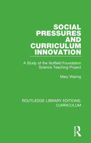 Social Pressures and Curriculum Innovation: A Study of the Nuffield Foundation Science Teaching Project book cover