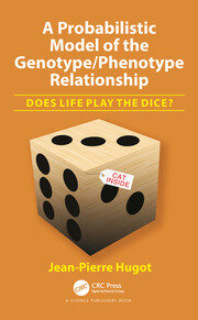 A Probabilistic Model of the Genotype/Phenotype Relationship: Does Life Play the Dice? book cover