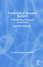 Foundations of Education Research: Understanding Theoretical Components book cover