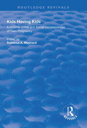 Kids Having Kids: Economic Costs and Social Consequences of Teen Pregnancy book cover