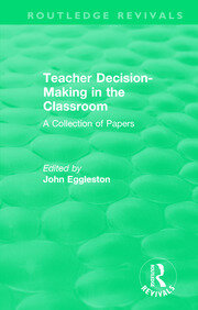 Teacher Decision-Making in the Classroom: A Collection of Papers book cover