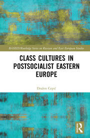 Class Cultures in Post-Socialist Eastern Europe book cover