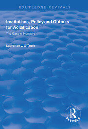 Institutions, Policy and Outputs for Acidification: The Case of Hungary book cover