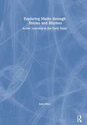 Exploring Maths through Stories and Rhymes: Active Learning in the Early Years book cover