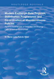 Modern Exchange-rate Regimes, Stabilisation Programmes and Co-ordination of Macroeconomic Policies: Recent Experiences of Selected Developing Latin American Economies book cover