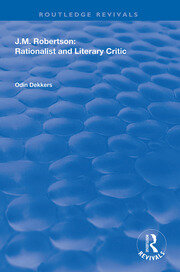 J.M. Robertson: Rationalist and Literary Critic book cover