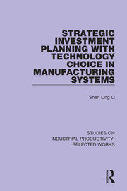Strategic Investment Planning with Technology Choice in Manufacturing Systems book cover