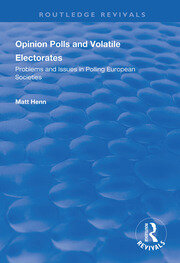 Opinion Polls and Volatile Electorates: Problems and Issues in Polling European Societies book cover