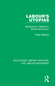 Labour's Utopias: Bolshevism, Fabianism, Social Democracy book cover