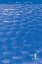 John Shirley: Book Production in the Noble Household in Fifteenth-century England book cover