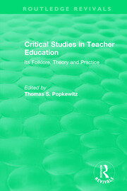 Critical Studies in Teacher Education: Its Folklore, Theory and Practice book cover