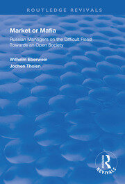 Market or Mafia: Russian Managers on the Difficult Road Towards an Open Society book cover