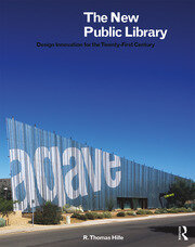 The New Public Library: Design Innovation for the Twenty-First Century book cover