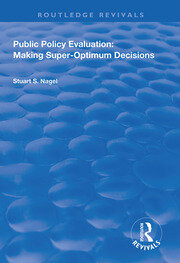Public Policy Evaluation: Making Super-Optimum Decisions - 1st Edition