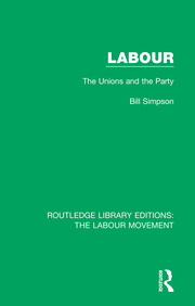 Labour: The Unions and the Party book cover