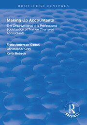 Making Up Accountants: The Organizational and Professional Socialization of Trainee Chartered Accountants book cover