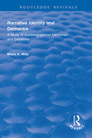 Narrative Identity and Dementia: A Study of Autobiographical Memories and Emotions book cover