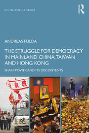 The Struggle for Democracy in Mainland China, Taiwan and Hong Kong: Sharp Power and its Discontents book cover