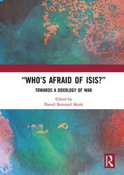 “Who’s Afraid of ISIS?”: Towards a Doxology of War book cover