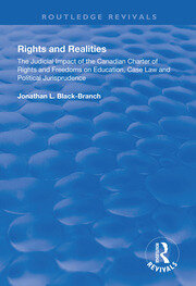 Rights and Realities: The Judicial Impact of the Canadian Charter of Rights and Freedoms on Education, Case Law and Political Jurisprudence book cover