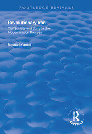 Revolutionary Iran: Civil Society and State in the Modernization Process book cover