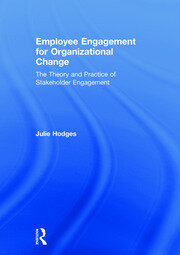 Employee Engagement for Organizational Change: The Theory and Practice of Stakeholder Engagement book cover