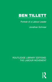 Ben Tillett: Portrait of a Labour Leader book cover