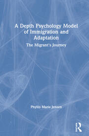 A Depth Psychology Model of Immigration and Adaptation: The Migrant's Journey book cover