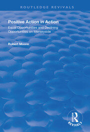 Positive Action in Action: Equal Opportunities and Declining Opportunities on Merseyside book cover