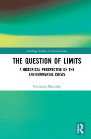 The Question of Limits: A Historical Perspective on the Environmental Crisis book cover