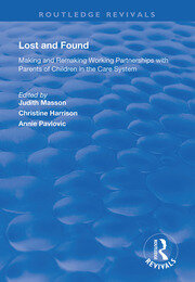Lost and Found: Making and Remaking Working Partnerships with Parents of Children in the Care System book cover