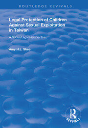 Legal Protection of Children Against Sexual Exploitation in Taiwan: Socio-legal Perspective book cover
