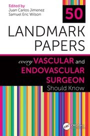 50 Landmark Papers Every Vascular and Endovascular Surgeon Should Know book cover
