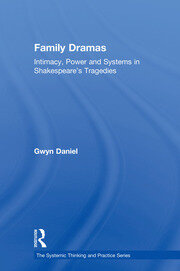 Family Dramas: Intimacy, Power and Systems in Shakespeare's Tragedies book cover