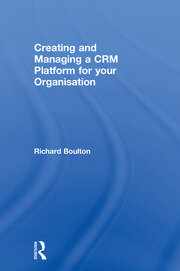 Creating and Managing a CRM Platform for your Organisation book cover