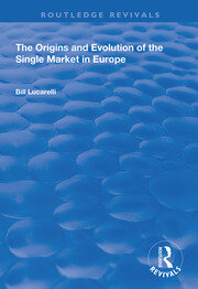The Origins and Evolution of the Single Market in Europe book cover