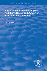 African-American Blues, Rhythm and Blues, Gospel and Zydeco on Film and Video, 1924-1997 book cover