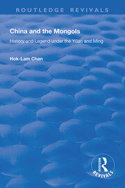 China and the Mongols: History and Legend Under the Yüan and Ming book cover
