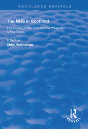 The NHS in Scotland: The Legacy of the Past and the Prospect of the Future book cover